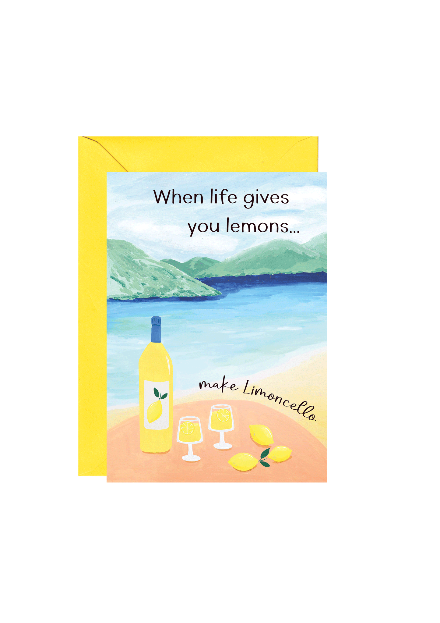 When Life Gives You Lemons Make Limoncello Card